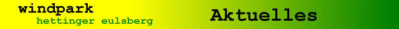 Windpark Hettinger Eulsberg - Aktuelles