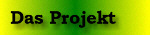 Das Projekt
