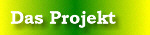 Das Projekt