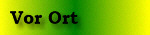 Vor Ort